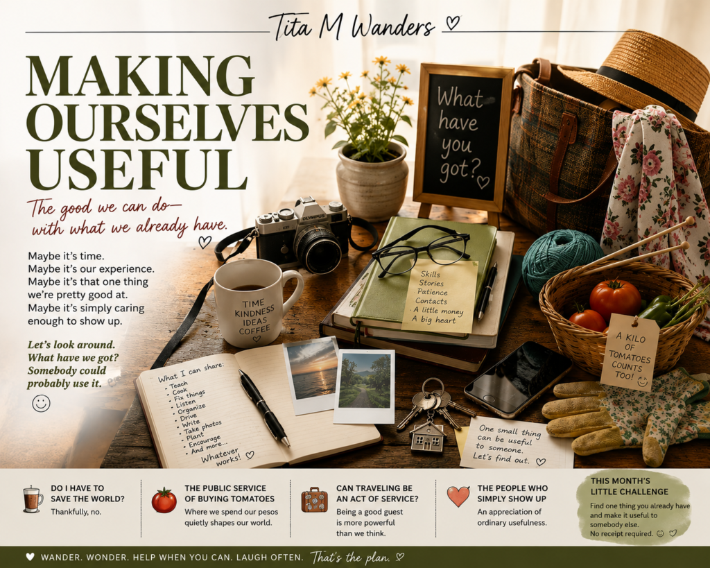 MAKING OURSELVES USEFUL The good we can do—with what we already have.